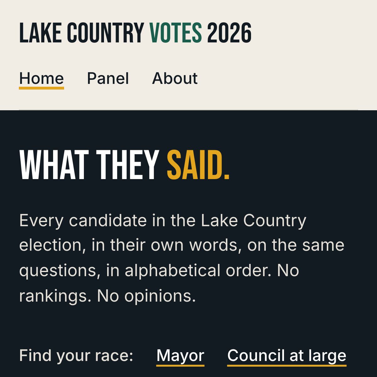 The Lake Country Votes home page: WHAT THEY SAID in tall cream and ochre letters on a dark band, above the line every candidate in their own words, in alphabetical order, no rankings, no opinions.